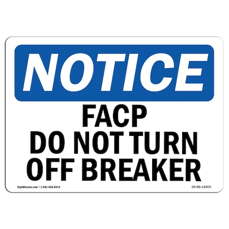 Signmission Safety Sign, OSHA Notice, 10" Height, Rigid Plastic, FACP Do Not Turn Off Breaker Sign, Landscape OS-NS-P-1014-L-12405